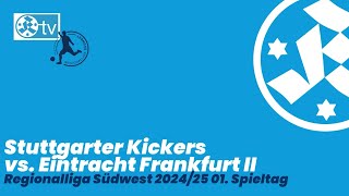 1 Spieltag Regionalliga Südwest 202425 Spielbericht Stuttgarter Kickers  U21 Eintracht Frankfurt [upl. by Eetse]