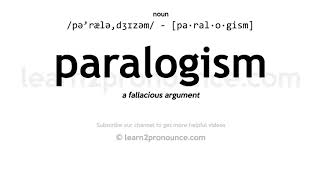 Pronunciation of Paralogism  Definition of Paralogism [upl. by Calisa]