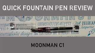 Moonman C1  Quick Fountain Pen Review [upl. by Heffron]