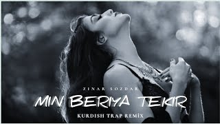 Mın Bêriya Te Kır  Kurdish Trap Remix  Zınar Sozdar Prod Gazap Beats [upl. by Moonier]