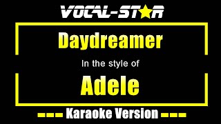 Daydreamer Karaoke  Adele Karaoke Version [upl. by Dulcine]