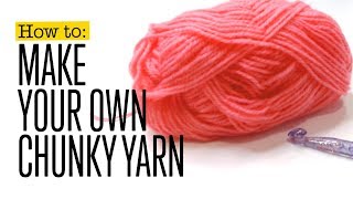 How to make your own chunky yarn [upl. by Enymsaj183]