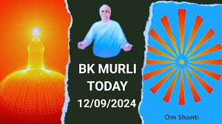 Bk Murli Today 12092024 Ka Saar सार In Hindi With Text [upl. by Aciraa]