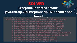 exception in thread quotmainquot javautilzipZipException zip end header not found new version kotlin [upl. by Ecarg]