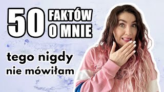 50 faktów o mnie  Nowe ❤️ [upl. by Aiekam191]