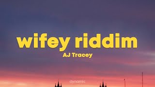 AJ Tracey  Wifey Riddim Lyrics [upl. by Wohlen335]