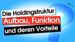 Holdingstruktur bei Immobilieninvestitionen [upl. by Hajed305]