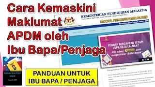 Cara Kemaskini Maklumat APDM oleh Ibu Bapa  Penjaga 2021 [upl. by Nnairb]