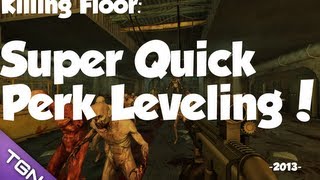 SUPER QUICK PERK LEVELING Killing Floor 2013 [upl. by Dorian700]