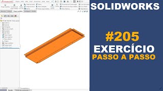 SOLIDWORKS  EXERCÍCIO 205  CHAPA DOBRADA DE 1220x345x15mm solidworks [upl. by Einnig685]