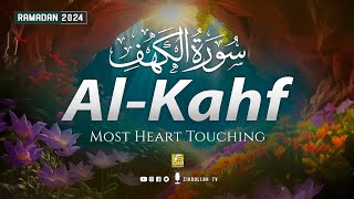 Ramadan Special  Surah AL KAHF سورة الكهف  Heart Touching Soft Voice Recitation  Zikrullah TV [upl. by Enuahs]