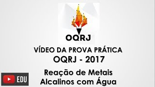 OQRJ2017 Vídeo da Prova Prática  Reação de Metais Alcalinos com Água  QUESTIONÁRIO NA DESCRIÇÃO [upl. by Eseret]