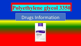 Polyethylene glycol 3350   Generic Name  Brand Names How to use Precautions Side Effects [upl. by Parlin]