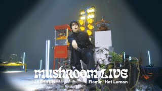 MUSHROOM LIVE SPECIAL 재현 JAEHYUN  Flamin’ Hot Lemon [upl. by Scheer]