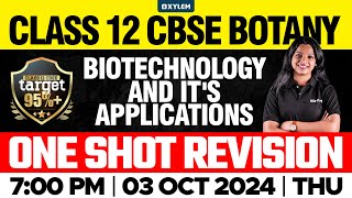 Class 12 CBSE Botany  Biotechnology and Its Applications  One Shot Revision  Xylem 12 CBSE [upl. by Zulema]