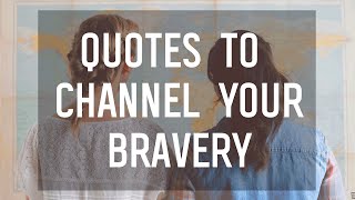 7 Quotes to Channel Your Brave [upl. by Goetz599]