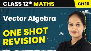 Vector Algebra  One Shot Revision  Class 12 Maths Chapter 10  CBSEIITJEE [upl. by Lramaj]