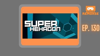 Can Hexagons be the Bestagons in Rhythm  Buyers Remorse ep 130  Super Hexagon [upl. by Flss]