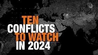 10 Conflicts to Watch in 2024 [upl. by Westerfield]