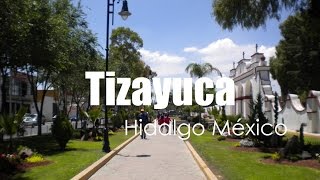 Tizayuca Turismo en Hidalgo México por Hidalgo Tierra Mágica [upl. by Bourke]