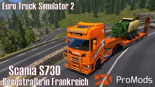 ETS2 I Scania S730 ★ Bergstraße in Frankreich ★ 309 ProModsTour DeutschHD [upl. by Hillari609]