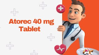 Atorec 40 mg Tablet [upl. by Siramaj]