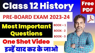 PRE BOARD Class 12 History most important questions I One Shot video I 202324 [upl. by Belloir]