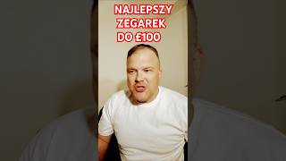 Najlepszy zegarek do £100 zegarki shortvideo [upl. by Nosac]