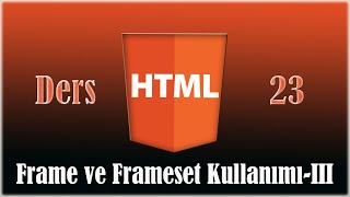 HTML FRAME VE FRAMESET III DERS 23 [upl. by Ekihc716]