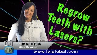 Regrow teeth with lasers  LVI TV Episode 22 [upl. by Sirrep]