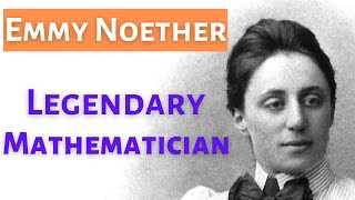 A Legendary Mathematician Emmy Noether [upl. by Arimlede]