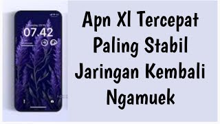 APN XL TERCEPAT PALING STABIL JARINGAN KEMBALI NGAMUEK LAGI [upl. by Stempien]