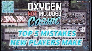 TOP 5 MISTAKES NEW PLAYERS MAKE  Tutorial  Oxygen Not Included Guide [upl. by Ahsatniuq293]