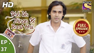 Yeh Un Dinon Ki Baat Hai  ये उन दिनों की बात है  Ep 37  Full Episode  25th October 2017 [upl. by Comptom273]