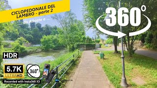 UHD a 360° Ciclopedonale del Lambro da Albiate a  8 giugno 2024 [upl. by Sew]