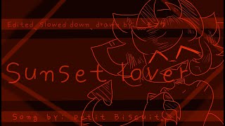 Sunset lover meme 「 slowed down  edited 」 [upl. by Suiravat642]