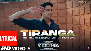 YODHA Tiranga Lyrics Sidharth Malhotra Raashii Khanna Tanishk Bagchi B Praak Manoj Muntashir [upl. by Eceinaj633]