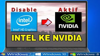 Cara Ubah VGA Intel HD ke VGA NVIDIA Pada Laptop Dual VGA [upl. by Eadahc]