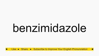 How to pronounce benzimidazole [upl. by Roxi]