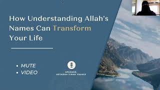 HOW UNDERSTANDING ALLAHS NAMES CAN TRANSFORM YOUR LIFEWEBINAR BY USTADHA JINAN YOUSEF [upl. by Elleuqar]