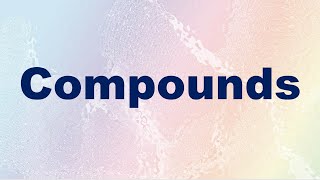 Compounds Definition and Examples [upl. by Noryt631]