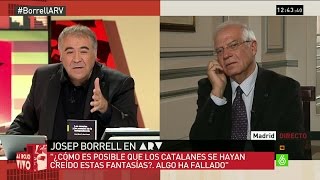 Josep Borrell quotAlgo ha fallado si los catalanes se han creído todas esas fantasíasquot [upl. by Repsac349]