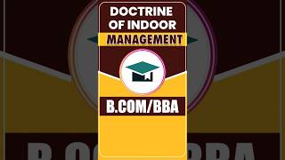 Doctrine of Indoor Management  BBA And BCOM  Law shorts [upl. by Assilam531]