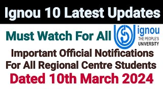 Ignou 10 Latest Updates  Dated 10 March 2024  Ignou Official Notifications [upl. by Gladdie]