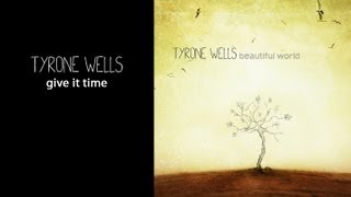 Tyrone Wells  Give It Time Lyric Video [upl. by Airdnua663]