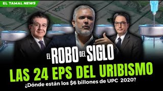 📢🔥EL ROBO DEL SIGLO  LAS 24 EPS DEL URIBISMO [upl. by Xet]