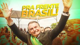 Pra Frente BRASIL Música do Bolsonaro ♫ [upl. by Debo937]