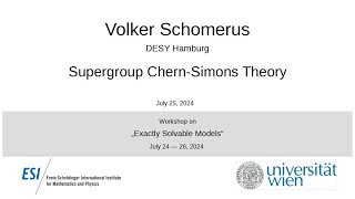 Volker Schomerus  Supergroup ChernSimons Theory [upl. by Thornie237]