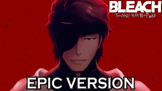 Bleach TYBW  Treachery  EPIC VERSION [upl. by Aciamaj]