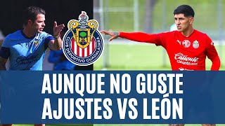 ¿DEBE CHIVAS SALIR CON LO MEJOR VS LEÓN AÚN FALTAN DOS CLÁSICOS [upl. by Merrel883]